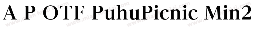 A P OTF PuhuPicnic Min2 H字体转换